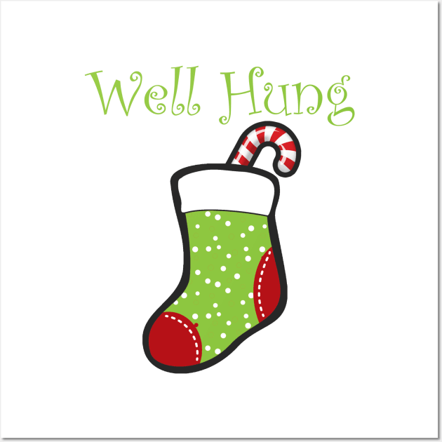 Well Hung Christmas Sock Funny Saying Wall Art by litdesigns